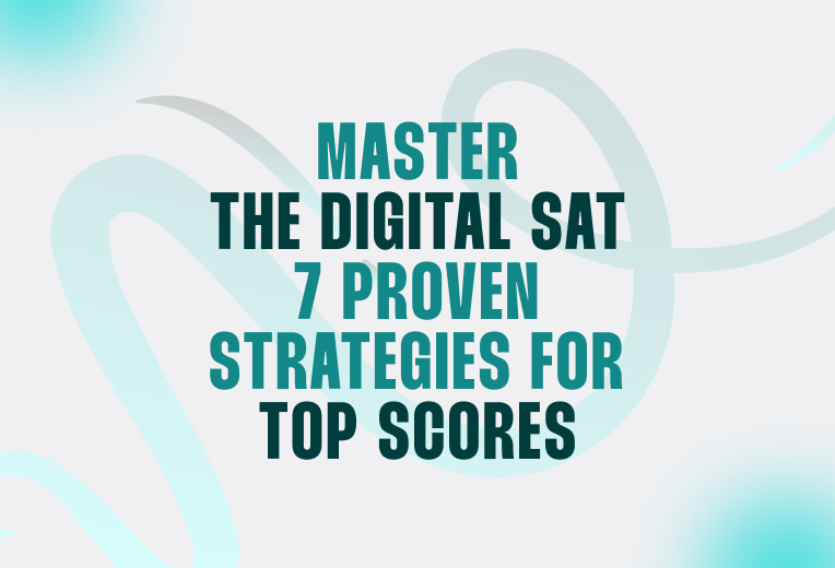 Master the Digital SAT: 7 Proven Strategies for Top Scores