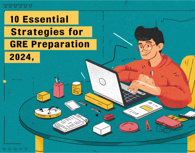 10 Essential Strategies for GRE Preparation 2024: Your Roadmap to Success